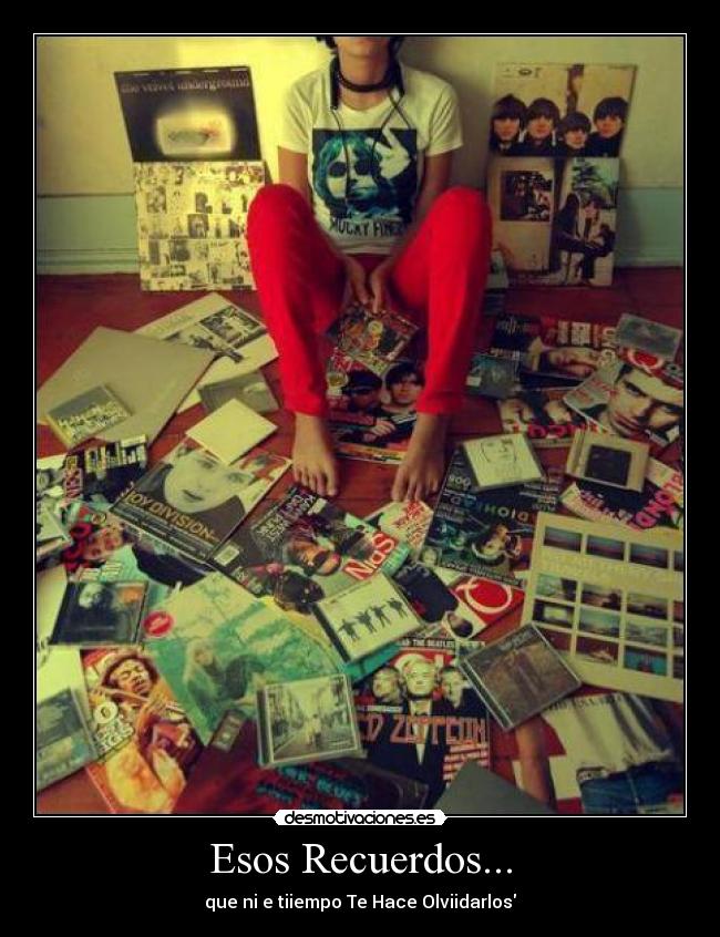 Esos Recuerdos... - que ni e tiiempo Te Hace Olviidarlos