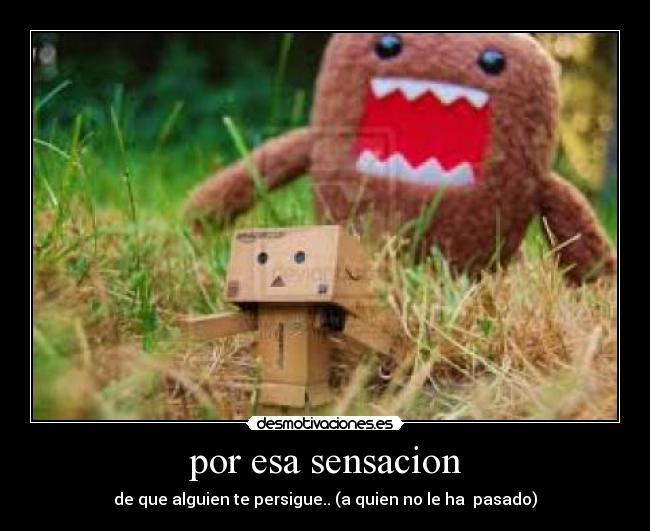 por esa sensacion -