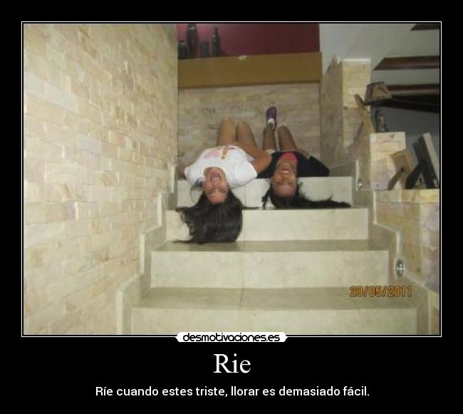 Rie - Ríe cuando estes triste, llorar es demasiado fácil.