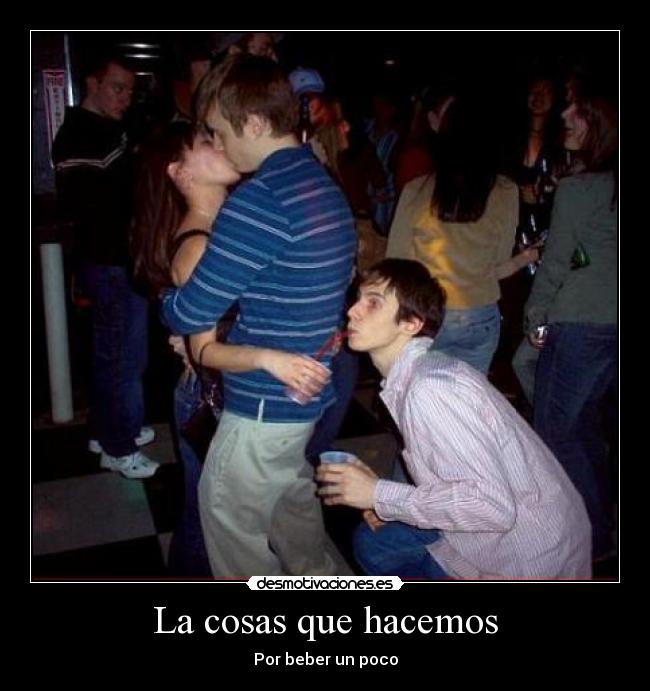 La cosas que hacemos -