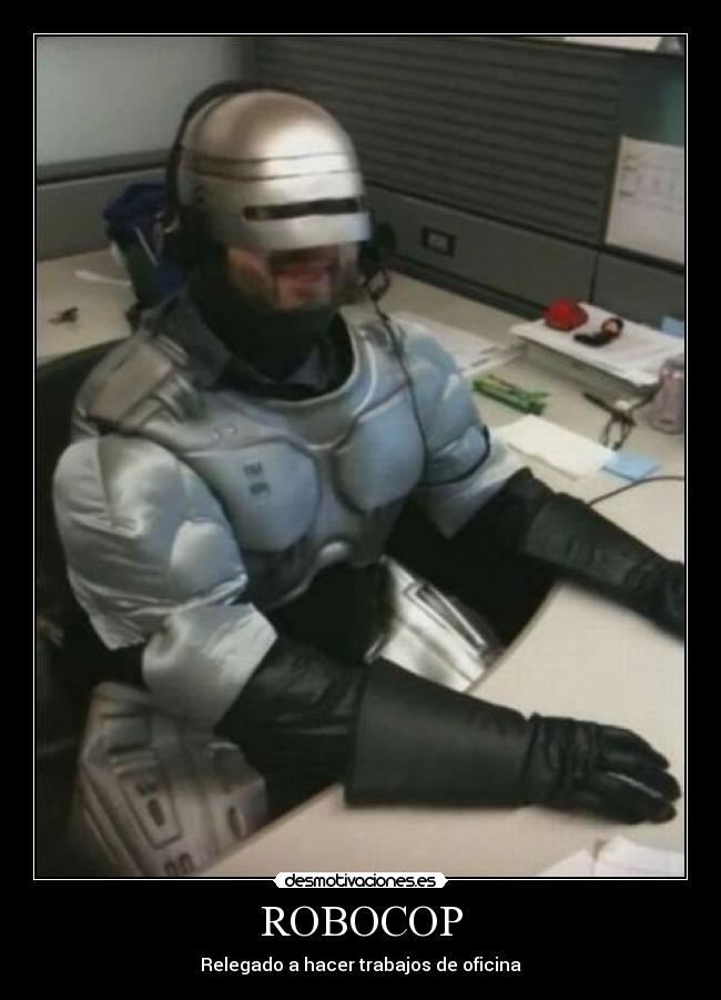 ROBOCOP - Relegado a hacer trabajos de oficina