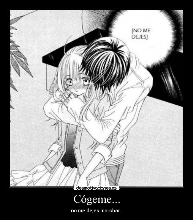 Cógeme... -