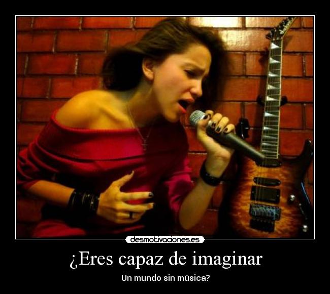 ¿Eres capaz de imaginar -