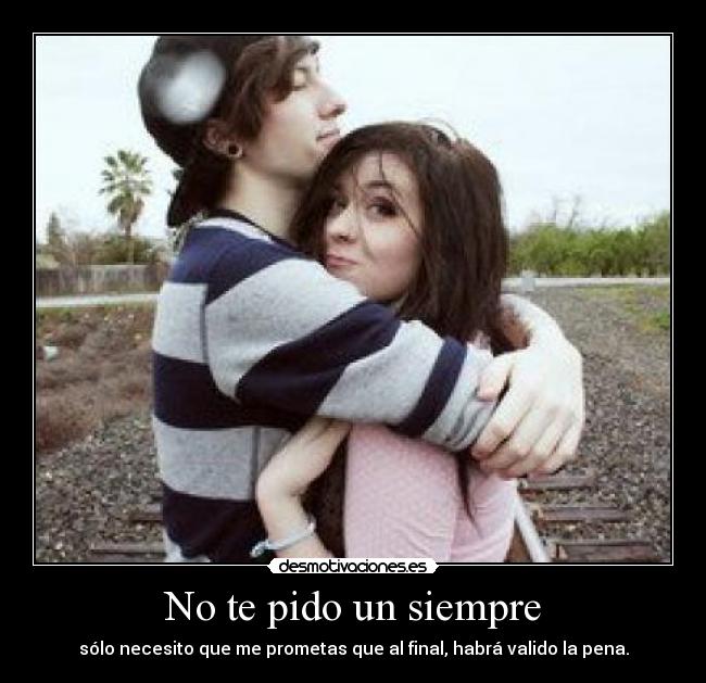 No te pido un siempre - 