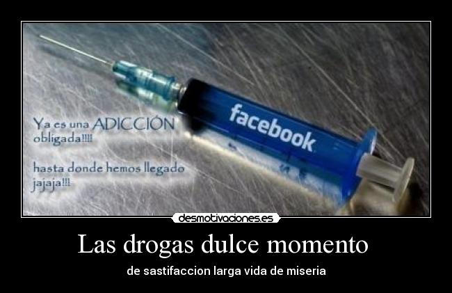 Las drogas dulce momento  - 