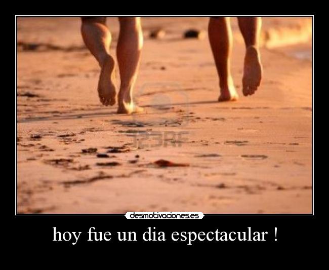 hoy fue un dia espectacular ! -