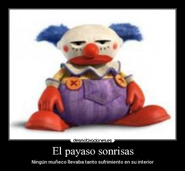 El payaso sonrisas - Ningún muñeco llevaba tanto sufrimiento en su interior