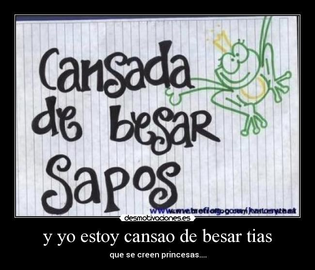 y yo estoy cansao de besar tias - 