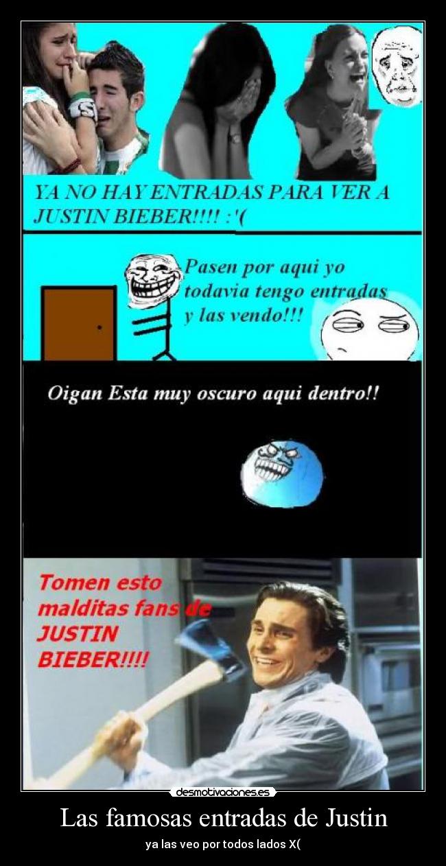 Las famosas entradas de Justin - ya las veo por todos lados X(