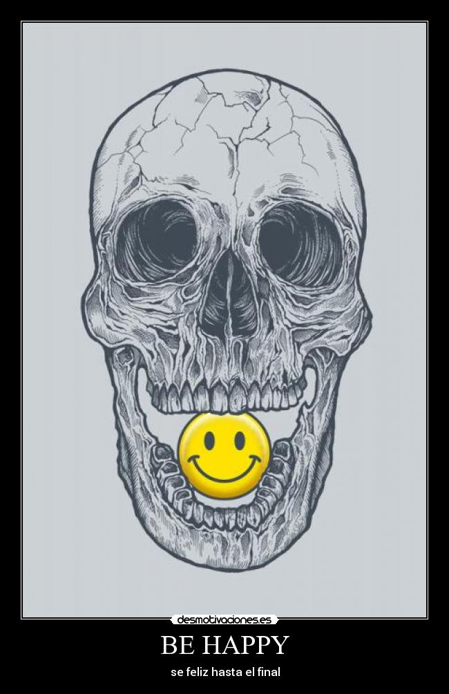 BE HAPPY - se feliz hasta el final