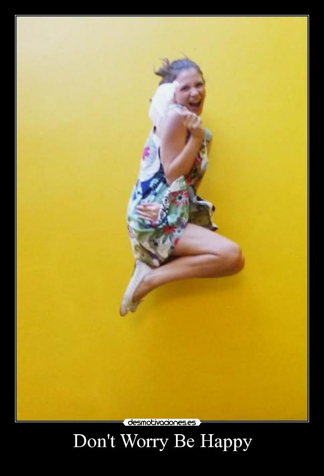 Dont Worry Be Happy - 