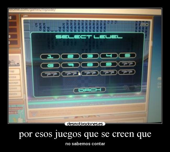 por esos juegos que se creen que - no sabemos contar