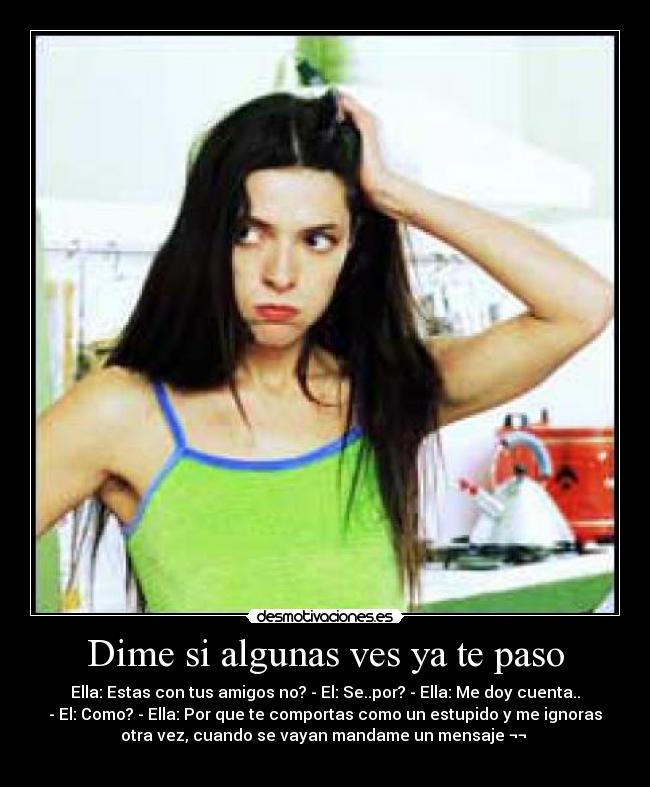 Dime si algunas ves ya te paso - 