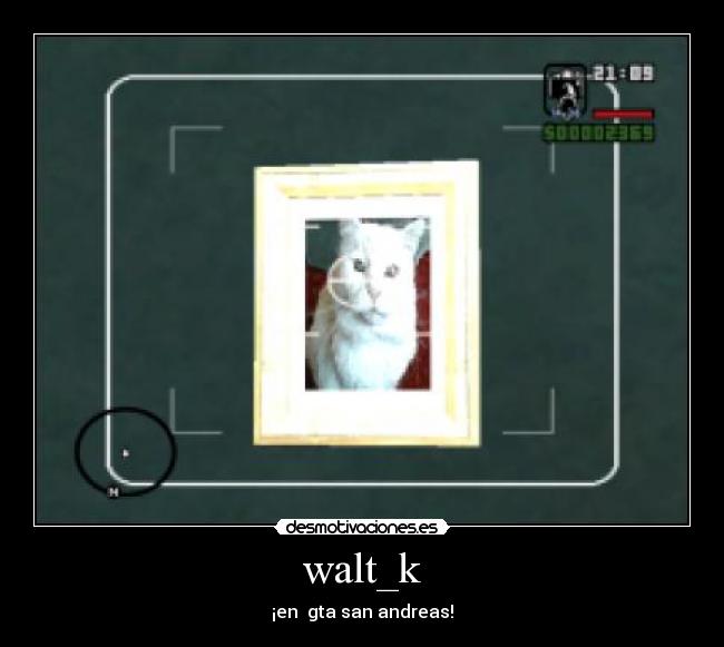 walt_k - ¡en gta san andreas!