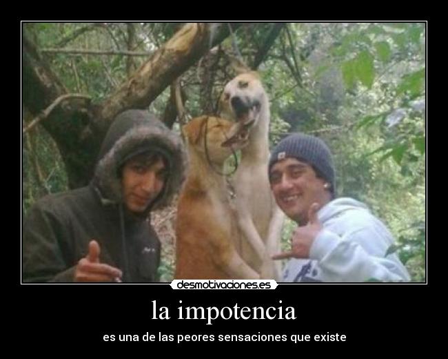 la impotencia -