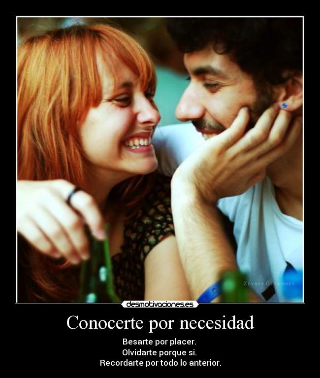 Conocerte por necesidad -