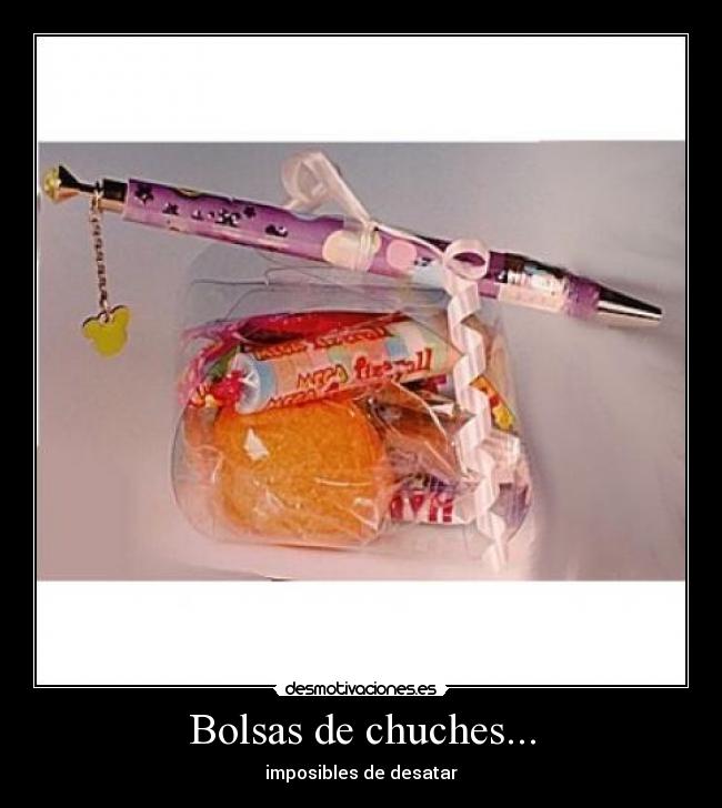 Bolsas de chuches... - imposibles de desatar