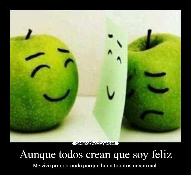 Aunque todos crean que soy feliz -