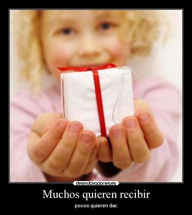 Muchos quieren recibir -