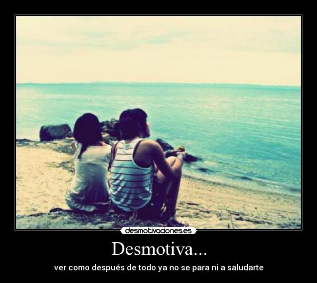 Desmotiva... -