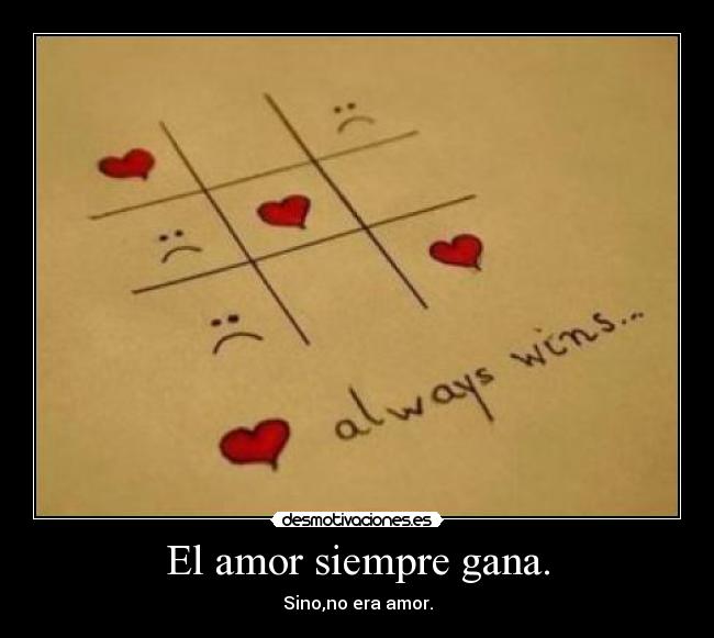 El amor siempre gana. - 