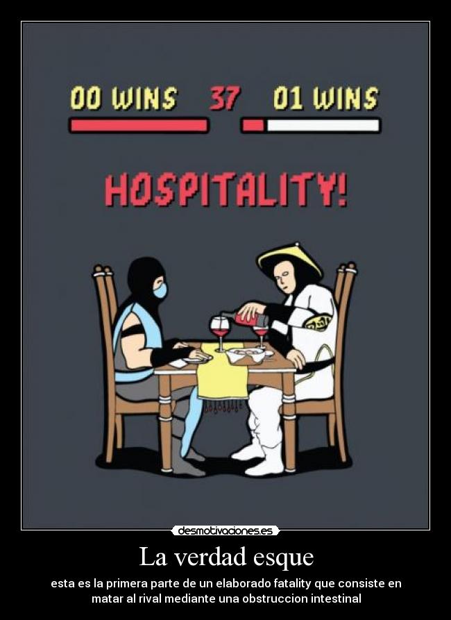 La verdad esque - esta es la primera parte de un elaborado fatality que consiste en
matar al rival mediante una obstruccion intestinal