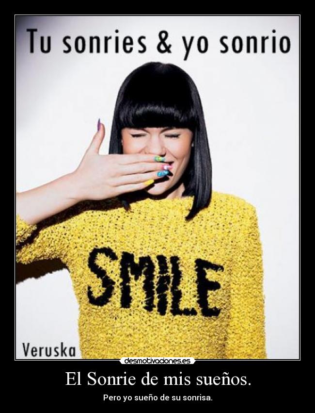 El Sonrie de mis sueños. -