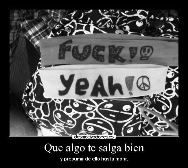 Que algo te salga bien - 