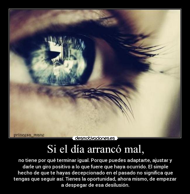 Si el día arrancó mal, -