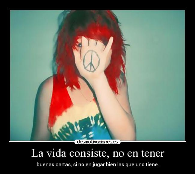 La vida consiste, no en tener - buenas cartas, si no en jugar bien las que uno tiene.