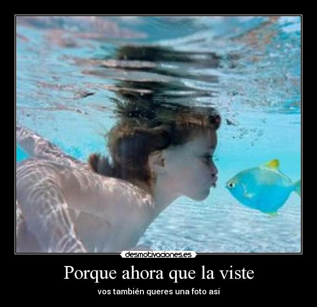 Porque ahora que la viste -
