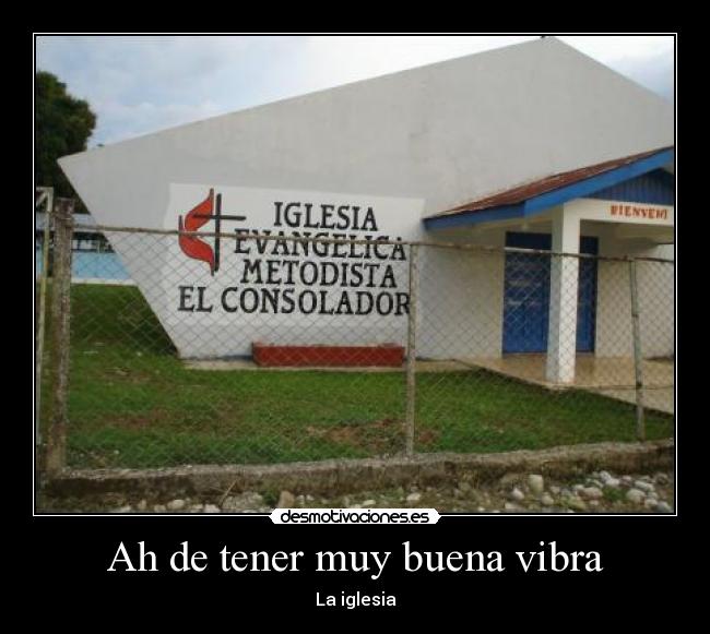 Ah de tener muy buena vibra -