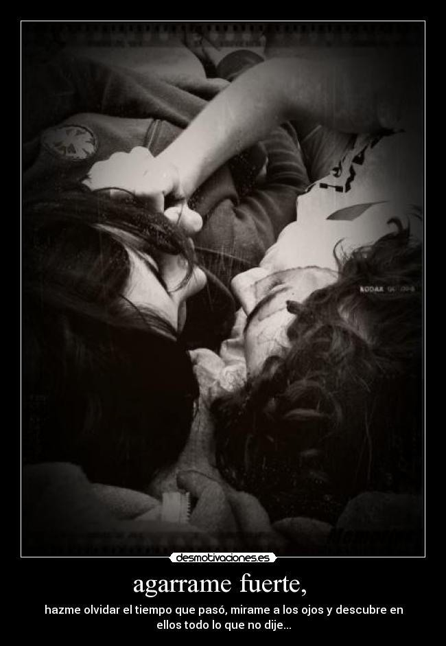 agarrame fuerte,  - 