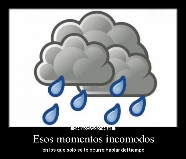 Esos momentos incomodos -