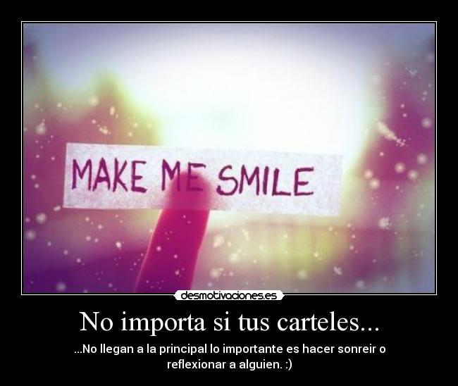 No importa si tus carteles... -