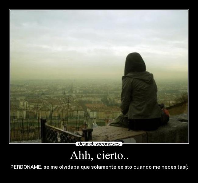 Ahh, cierto.. -