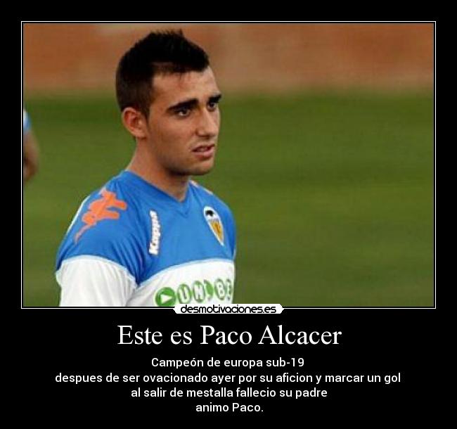Este es Paco Alcacer -
