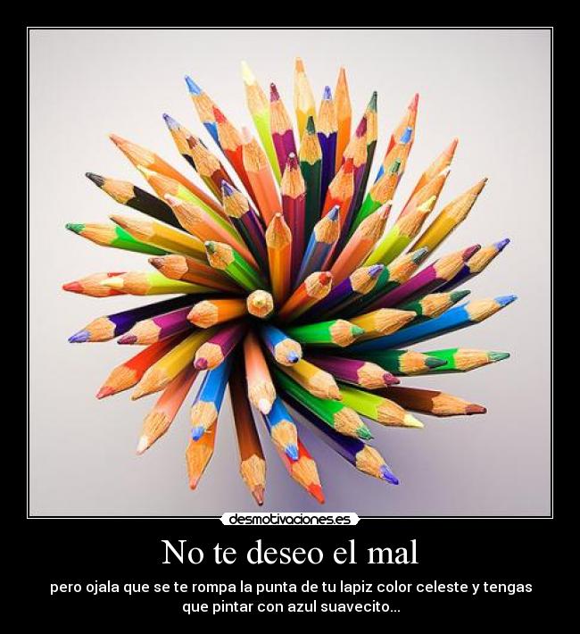 carteles deseo mal ojala lapiz punta azul celeste suave color desmotivaciones