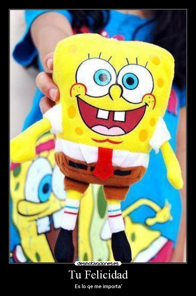 Tu Felicidad - Es lo qe me importa