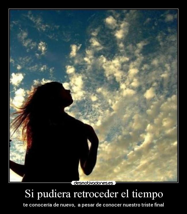 Si pudiera retroceder el tiempo - 
