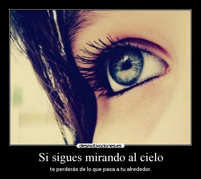 Si sigues mirando al cielo - 