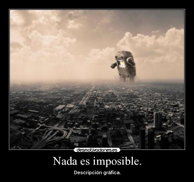 Nada es imposible. - 