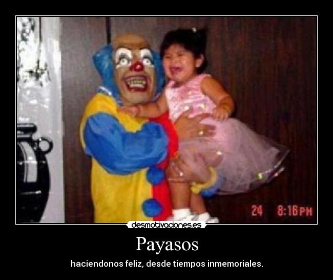 Payasos - haciendonos feliz, desde tiempos inmemoriales.
