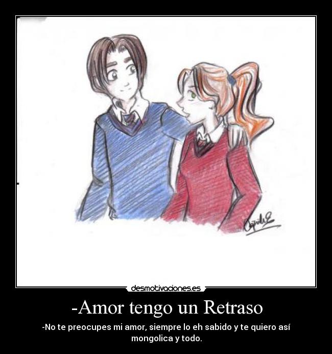 -Amor tengo un Retraso -