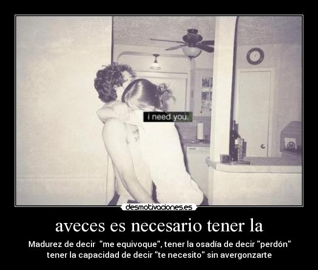 aveces es necesario tener la -