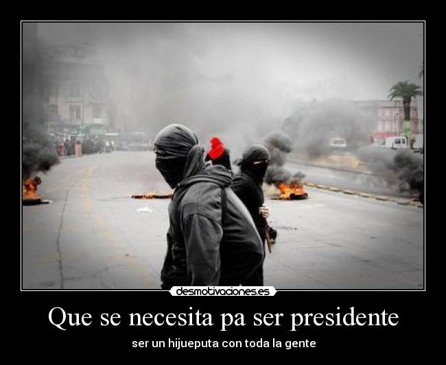Que se necesita pa ser presidente -
