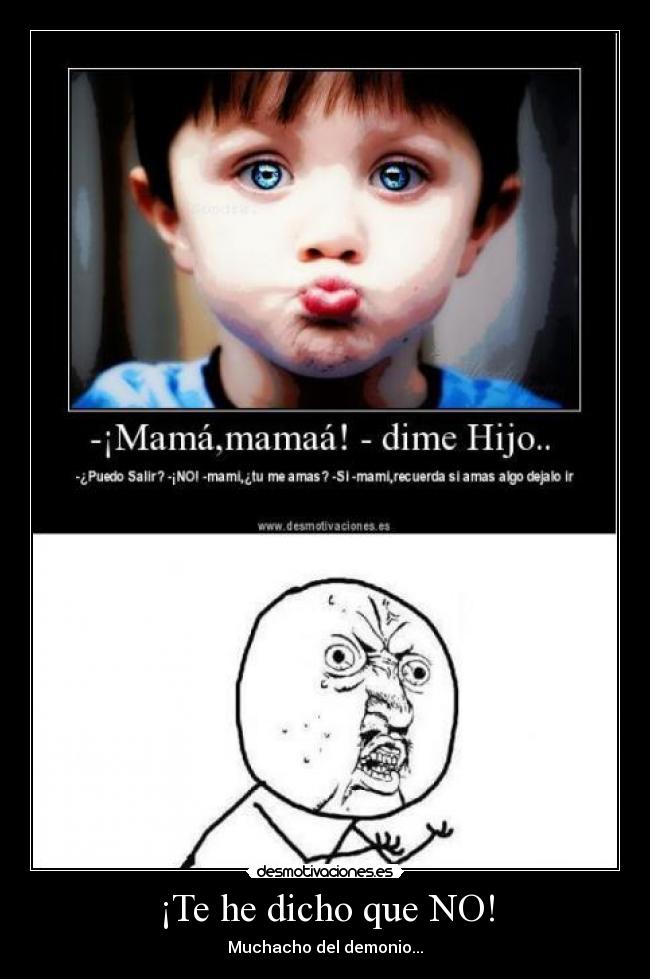 ¡Te he dicho que NO! -