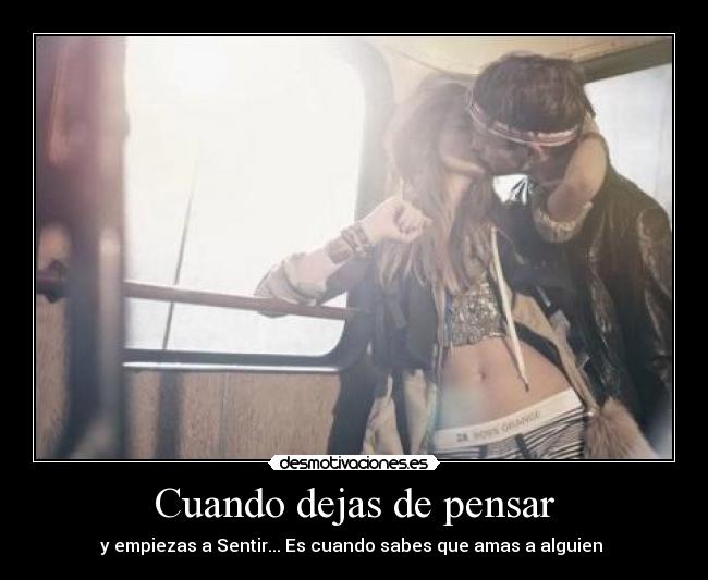 Cuando dejas de pensar -
