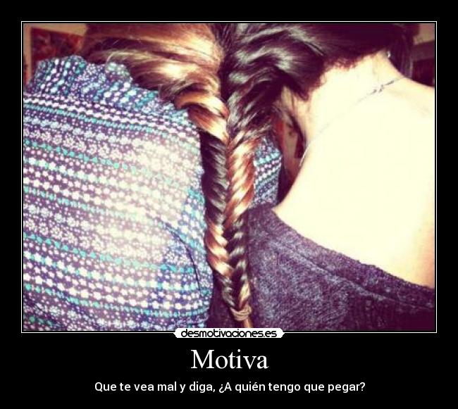 Motiva - Que te vea mal y diga, ¿A quién tengo que pegar?