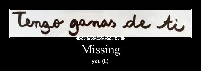 Missing - you (L).